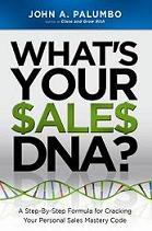 What's Your Sales DNA? by John A. Palumbo